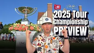 LIVE: 2025 Tour Championship Preview
