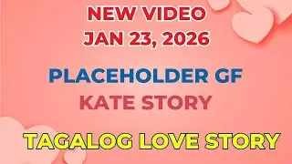 PLACEHOLDER GF | KATE STORY | Tagalog Love Story | Love Station Manila