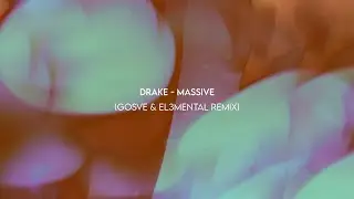 Drake - Massive (Gosve & EL3MENTAL Remix ) Extended