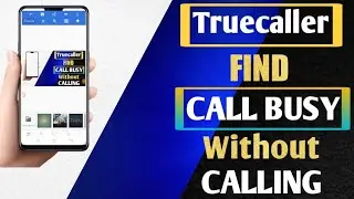Truecaller how to find call busy without calling 2021