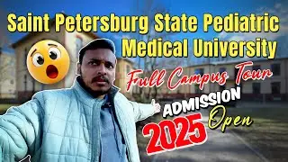 Saint Petersburg State Pediatric Medical University | Full Campus Tour | MBBS in Russia 2025 | #mbbs