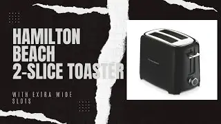 Hamilton Beach 2 slice toaster with extra wide slots