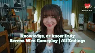 Knowledge, or know Lady - Serena Wen Gameplay | All Endings | Perfect Endings