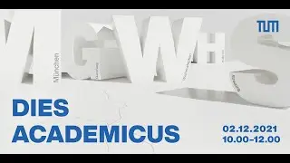 Dies Academicus 2021 &ndash; TUM's Annual Academic Celebration