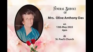 Funeral Service of Mrs. Olive Anthony Das