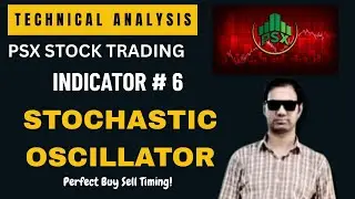 Stochastic Oscillator Explained for PSX Trading