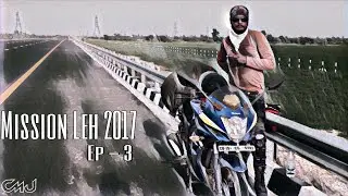 Do We Have to Ride whole Night? 🏍️ Mission Leh 2017 🌎 Ep - 3