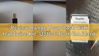 Review Range Tour Dash Cam Hardwire Kit, USB-C Port 4m Hard Wiring Kit for Car Cam Car Charger Power