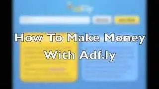 Make Money with Adf.ly Easily