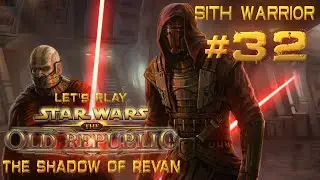 SWTOR: The Shadow Of Revan - Sith Warrior | Let's Play | [Ep 32]