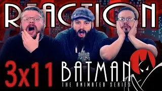 Batman: The Animated Series 3x11 REACTION!! 
