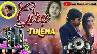 gira tolena new santali Dong DJ song//moj Kora official