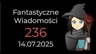 [236] Fantastyczne Wiadomości - Finaliści WFA, Gorcon, Trochę o Diunie, Noweletka Mordbota.