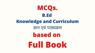 MCQ Questions for Knowledge and Curriculum | 01 | B.ed 2nd year Online Exam important questions