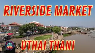 Morgenmarkt am SAKAE KRANG RIVER in UTHAI THANI 🐟 WAS für eine tolle LOCATION