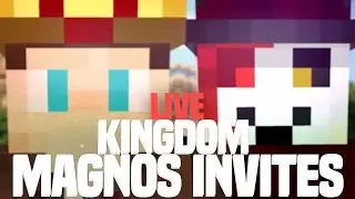 KINGDOM MAGNOS INVITES!! LIVE!