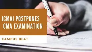 ICMAI postpones CMA Exams | College News | Campus Beat