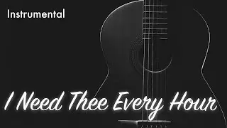 I Need Thee Every Hour || Instrumental