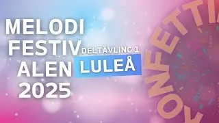 MELODIFESTIVALEN 2025: DELTÄVLING 1