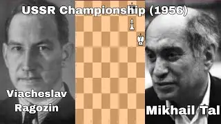 USSR Championship (1956). Mikhail Tal vs Viacheslav Ragozin.