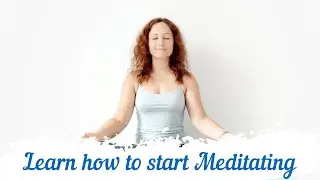 Learn how to start Meditating