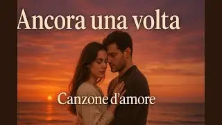 Ancora una volta | La canzone ideale per chi ama davvero? 🌙 ❤️