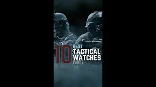 10 Best  Tactical  Watches Part 1
