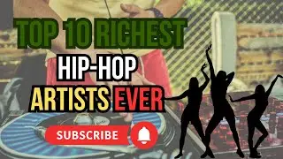 The Richest Hip-Hop Artists Ever
