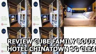 Review CUBE Family Boutique Capsule Hotel  Chinatown SG Clean Certified