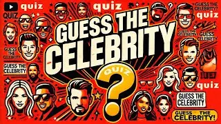 Guess the Celebrity Name Quiz | Fun Trivia Questions with Answers! 🎤🎬