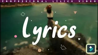 Filmora (Professional Lyrics Video) Tutorial: How To Edit With Wondershare Filmora 2021
