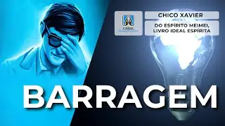 Barragem da Prece: O Escudo Contra a Cólera e a Obsessão - Emmanuel e Chico Xavier