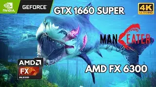 Maneater 4K Amd FX 6300 + GTX 1660 Super High Settings