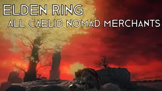 Elden Ring All Nomad Merchants in Caelid
