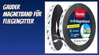 BEWERTUNG (2026): GAUDER Magnetband f&uuml;r Fliegengitter. Infos
