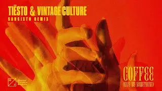 Ti&euml;sto & Vintage Culture &ndash; Coffee (Sansixto Remix)