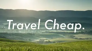 How to Travel Cheap
