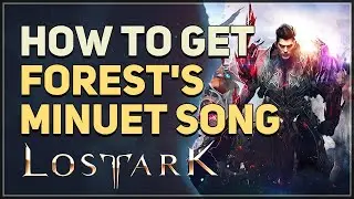 How to get Forest's Minuet Lost Ark Song