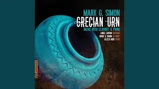Ode on a Grecian Urn, Op. 24: IV. O Attic Shape