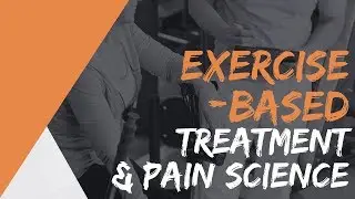 Where does an exercise based approach to healthcare fit with modern pain science?