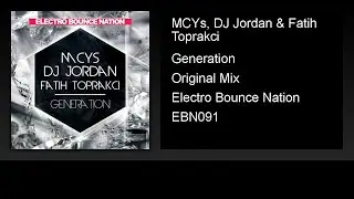 MCYs, DJ Jordan & Fatih Toprakci - Generation (Original Mix)