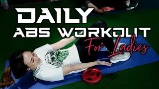 DAILY ABS WORKOUT FOR LADIES