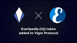 Everipedia (IQ Token) Now Live on Vigor Protocol