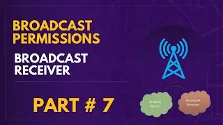 BROADCAST PERMISSIONS | ANDROID BROADCAST RECEIVER-7 | ANDROID STUDIO TUTORIAL