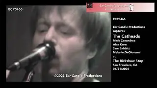 ECP0466 The Catheads, Rickshaw Stop, SF, full edits 1/21/06