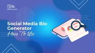 Create the Perfect Social Media Bio in Seconds with Mediatranscribe's Bio Generator!