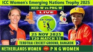 Netherlands Women vs PNG Women | NEDW vs PNGW | 15th Match of Women's Emerging Nations Trophy 2025