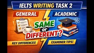 Is IELTS Writing Task 2 the Same for General and Academic?