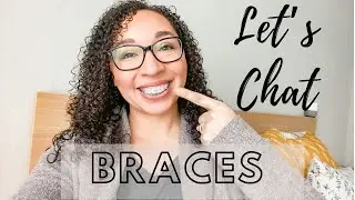 LET’s CHAT: Ceramic Braces & 5 Teeth Extractions // Adult Braces // 6 Week Update & Experience 2021