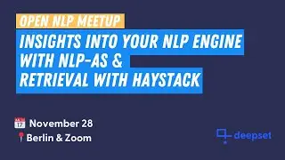Insights into Your NLP Engine with NLP-as & Retrieval with Haystack